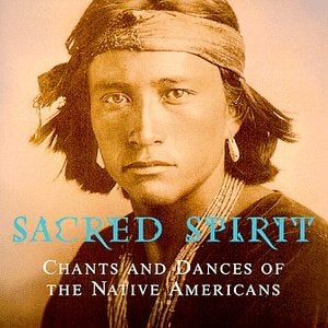 Chants and Dances of the Native Americans: SACRED SPIRIT,
