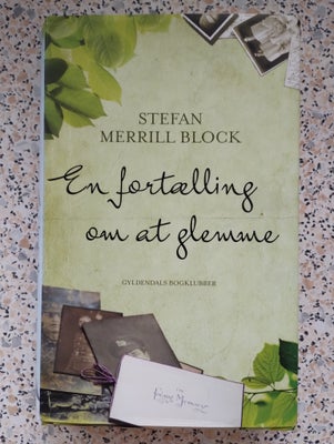 Bøger og blade, Stefan Merrill Block, En fortælling om at glemme, Kan sendes med dao køber betaler f