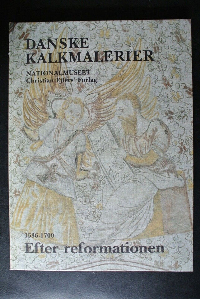 danske kalkmalerier 1536-1700 . efter reformatione, red.