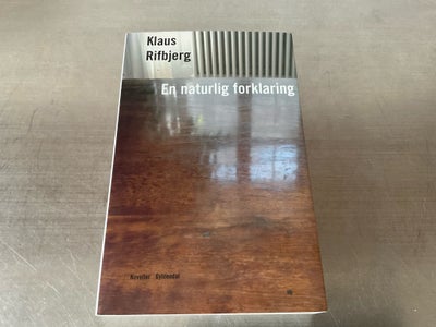 En naturlig forklaring, Klaus Rifbjerg, genre: noveller, Klaus Rifbjerg: En naturlig forklaring. Nov