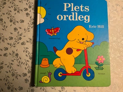 PLETS ORDLEG, Eric Hill, Se også mine andre bøger

Kan evt hentes i Næstved eller Rønnede
Sender ogs