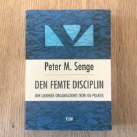 Den femte disciplin. Den lærende organisations …, Peter M.