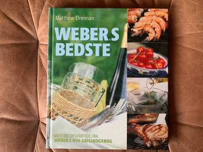 Webers Bedste, emne: mad og vin, Webers Bedste
Med 80 opskrifter fra Webers nye grillkogebog
Hardbac