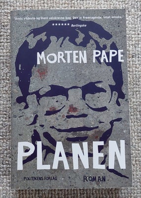 Planen, Morten Pape, genre: roman, "Planen" er en coming-of-age-fortælling om at være barn, vokse op