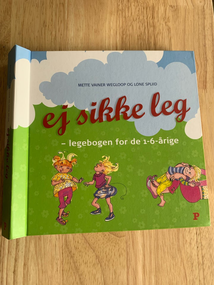 Ej sikke leg - legebogen for de 1-6-årige, Mette Vainer