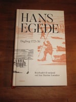 Hans Egede. Dagbog 1721-36, Hans Egede / Ane Martine