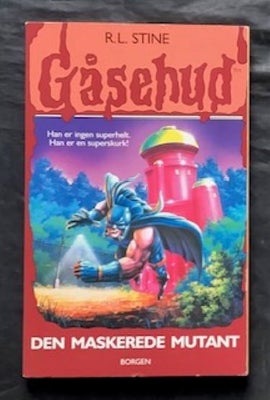 Den maskerede mutant - Gåsehud nr.25, R.L.Stine, Pæn børnebog, Borgens Forlag, 2002, 134 sider.

+ p