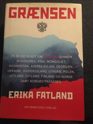 Grænsen, Erika Fatland, emne: historie og samfund, Kæmpebog af den unge norske forfatter - en rejse-