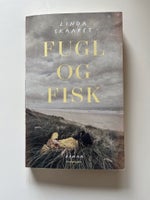 Fugl og fisk , Linda Skarret , genre: roman