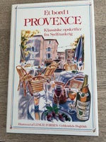 Et bord i Provence , Leslie Forbes, emne: mad og vin