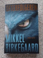 Efterfølgeren, Mikkel Birkgaard, genre: krimi og