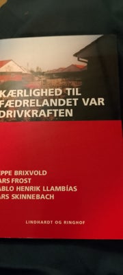 Kærlighed til fædrelandet var drivkraften, Jeppe Brixvold m.fl., genre: anden kategori, Jeppe Brixvo