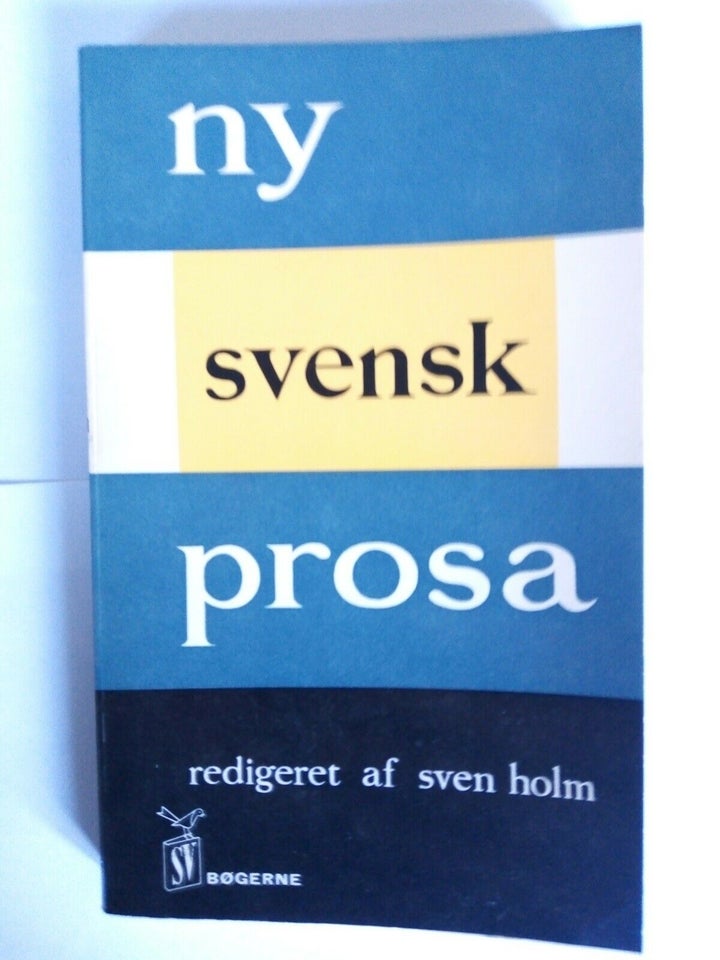 Ny Svensk Prosa, Sven Holm (red.), emne: