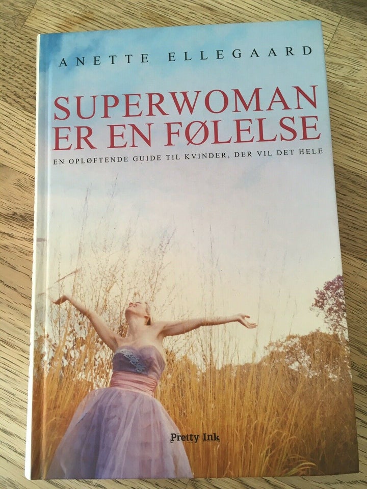 Superwomen er en følelse, Anette Ellegaard, emne:
