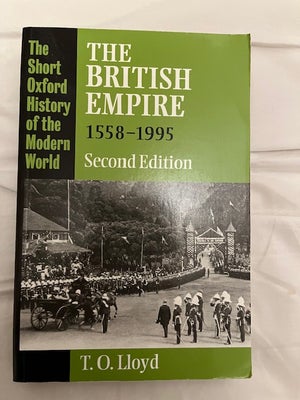 The British Empire 1558-1995, T. O. Lloyd, emne: historie og samfund, Meget flot eksemplar. Få spor 