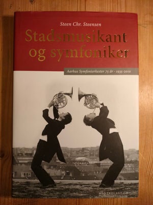 Stadsmusikant og symfoniker, Steen Chr. Steensen, emne: musik, Aarhus Symfoniorkester 75 år • 1935-2