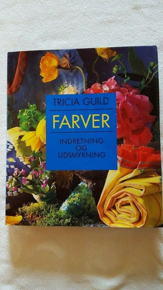 Tricia Guild, Farver, afskårne blomster