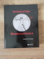 Introduction to Biomechatronics, Graham M. Brooker,
