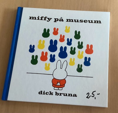 Miffy på Museum, Dick Bruna, Hel ny bog. Alder fra 2 år
Kommer fra hjem uden røg og dyr
Sender gerne