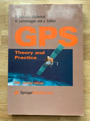 GPS. Theory and Practice, Hofmann-Wellenhof et al, år 2001, I næsten ny stand. Der er streget med gu