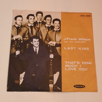 Single, J. Frank Wilson, Pop, J. Frank Wilson Last Kiss
Jubilee 45-STU 42201
covervg++  plade  vg