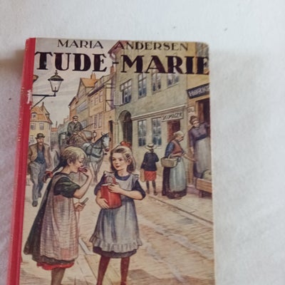 Tude-Marie, Maria Andersen, Temmelig pæn ib. bog fra 1957 med navn i.