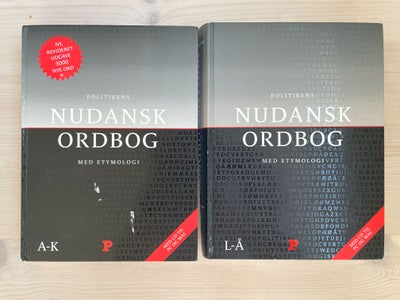 Politikens Nudansk ordbog med etymologi,  Jørn Jensen, år 2010, 4 udgave, Den bedste danske ordbog!
