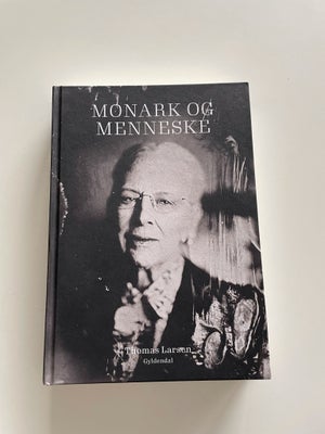 Monark og menneske, Thomas Larsen, Hardback - som ny