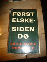 Først elske siden dø, Erich Maria Remarque, genre: roman