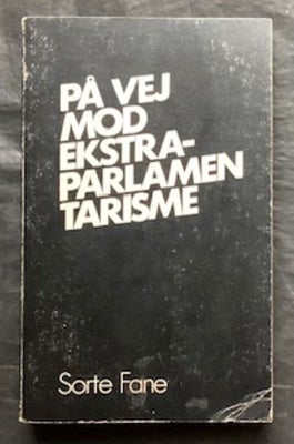 På vej mod ekstraparlamentarisme, Inge Eriksen  m.fl, emne: politik, Pæn paperback - fagbog, Forlage