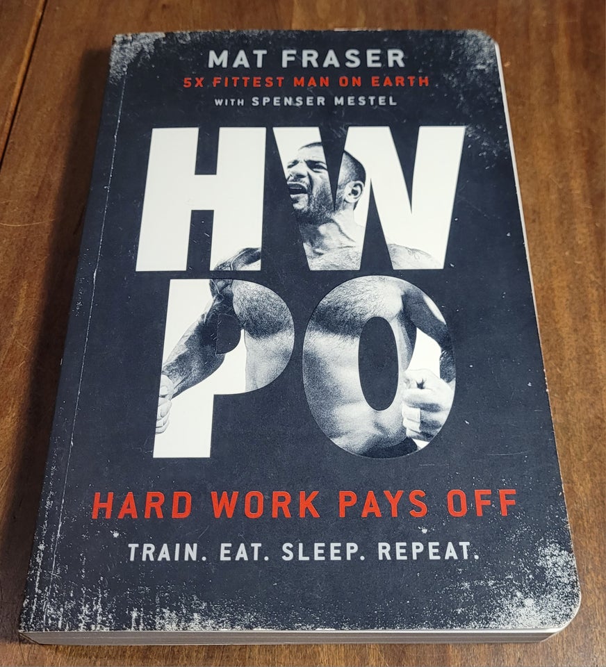 HWPO - Hard Work Pays Off, Mat Fraser, emne: krop og sundhed