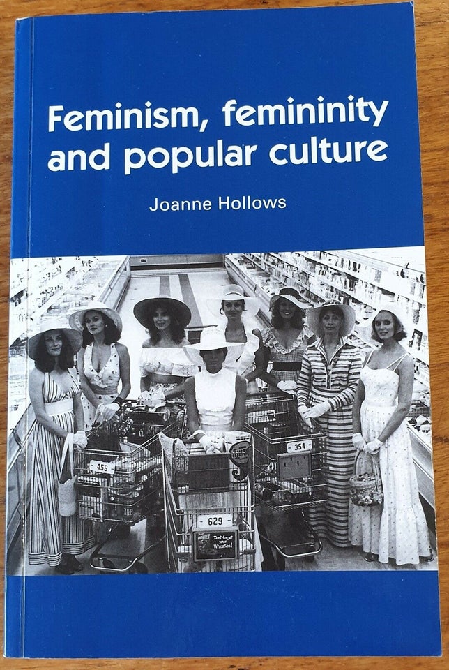 Feminism, femininity and popular culture, Joanne Hollows
