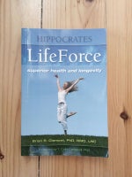 Hippocrates Life Force - Health and Longevity, Brian R.