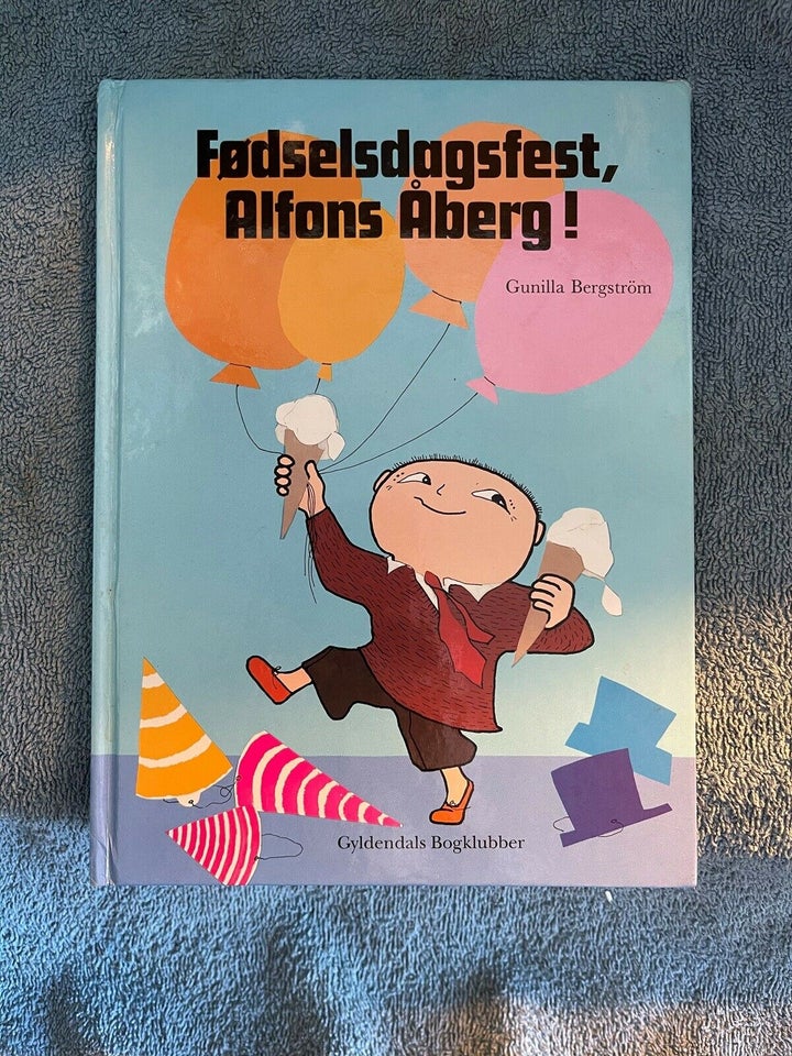 Fødselsdagsfest, Alfons Åberg ! , Gunilla Bergstrom