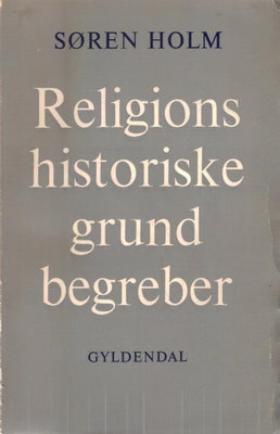 Religionshistoriske grundbegreber, Af Søren Holm, emne: religion, 1966. 140 sider, hft. - mange unde