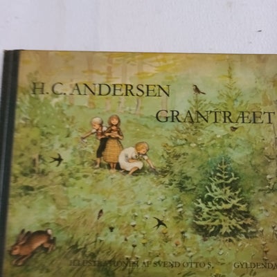 Grantræet, H.C. Andersen, genre: eventyr, Noget slidt ib. bog med fanatstiske farve-ill. af Svend Ot