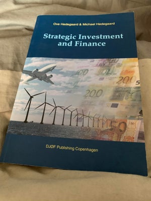 Strategic investment and finance, Ove hedegaard, år 2008, 1 udgave, Strategic investment and finance