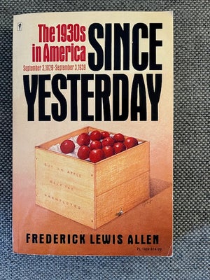 Since Yesterday, Frederick Lewis Allen, emne: historie og samfund, Helt ny og ulæst. På engelsk.

Ka