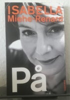PÅ - en biografi, Isabella Miehe-Renard, genre: biografi