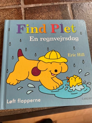 Find Plet en regnvejrsdag , Eric Hill, Som ny
Fra røgfrit hjem