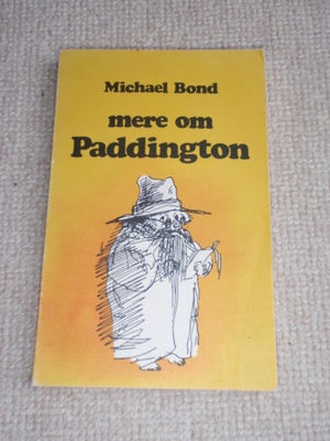 Mere om Paddington, Michael Bond, genre: eventyr, Fin lille gammel bog on den søde Paddington. Fin s