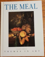 The Meal - Themes in Art, Allen J. Grieco, emne: kunst og