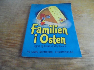 Familien i osten  - gammel børnebog,  Af Vilh. Hansen,  – opfinderen af Rasmus klump – Carl Stenders