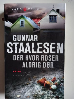 Der hvor roser aldrig dør, Gunnar Staalesen, genre: krimi og spænding, Bogen er hardback i pæn stand