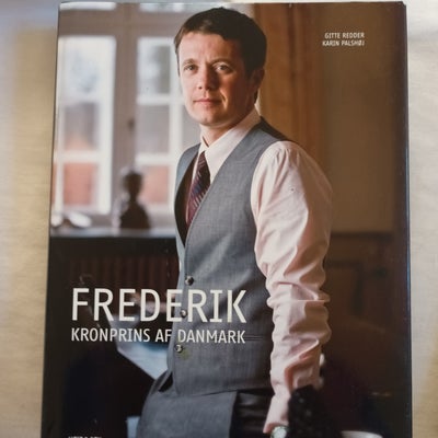 Frederik. Kronprins af Danmark, Gitte Redder/ Karin Palshøj, genre: biografi, Stor flot lærreds-ib. 