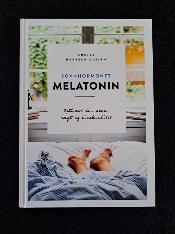 Søvnhormonet melatonin, Anette Harbech Olesen, emne: krop