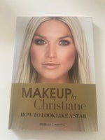 Makeup by Christiane - how to look like a star, Christiane