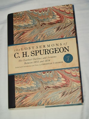 Spurgeon, Lost Sermons, The Lost Sermons of C. H. Spurgeon Volume I: His Earliest Outlines and Sermo