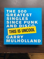 The 500 Greatest Singles Since Punk And Disco, Garry