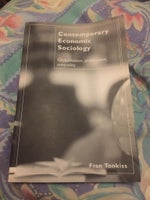 Contemporary Economic Sociology: Globalisation, Pr,